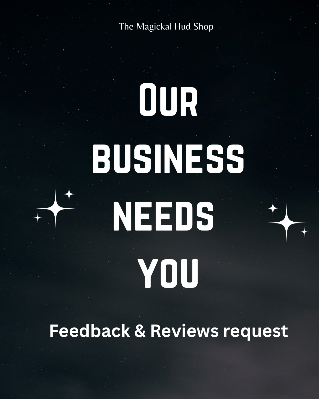 OUR SMALL BUSINESS NEEDS YOU!